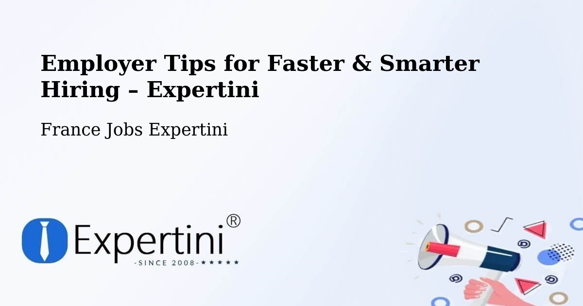 Employer Tips for Hiring & Recruitment – Persan - Persan, France Jobs Expertini